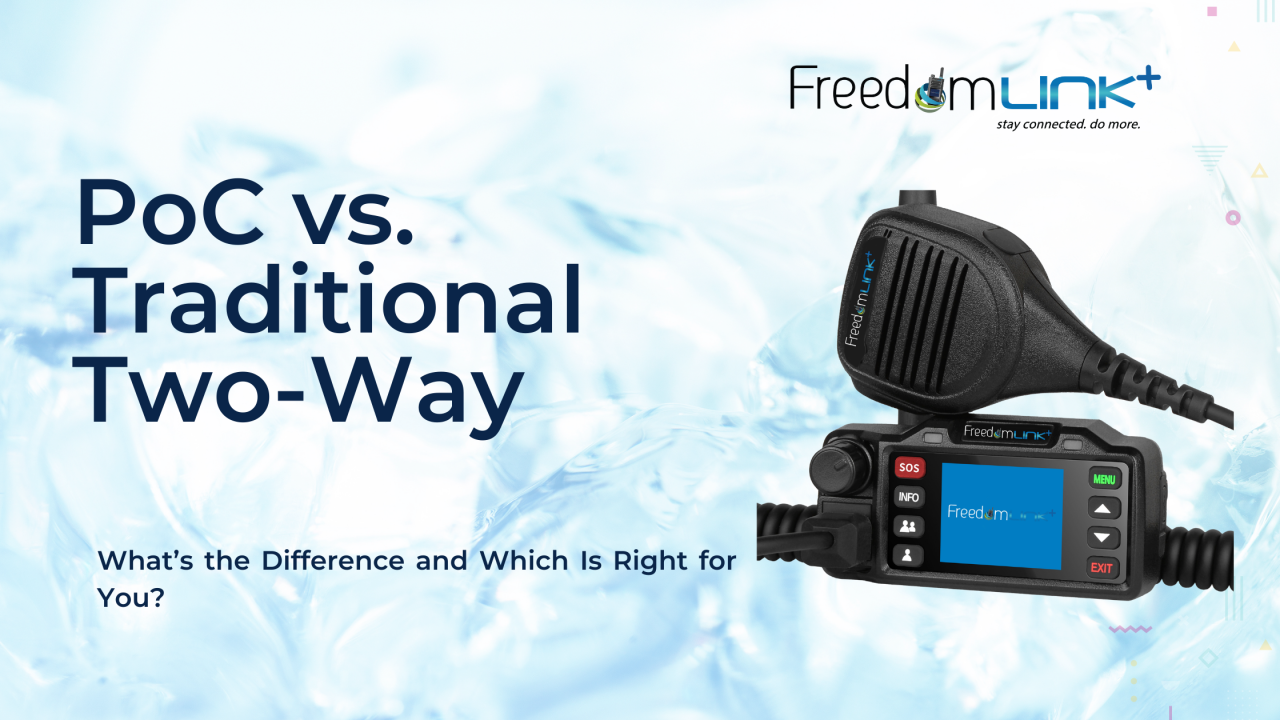 PoC vs. Traditional Two-Way Radios: What’s the Difference and Which Is Right for You?